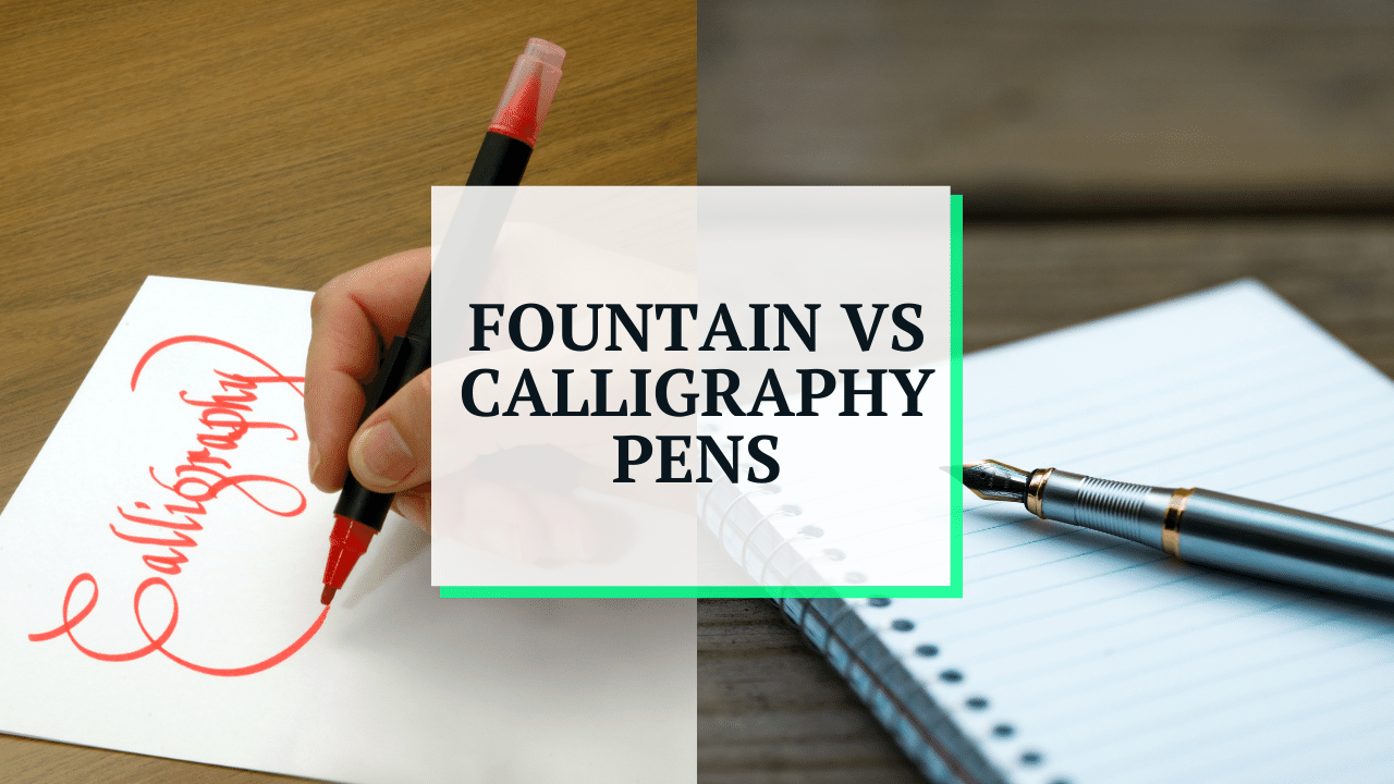 Are Fountain Pens And Calligraphy Pens The Same? - Pen Happy